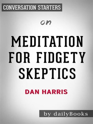 cover image of Meditation for Fidgety Skeptics--by Dan Harris | Conversation Starters